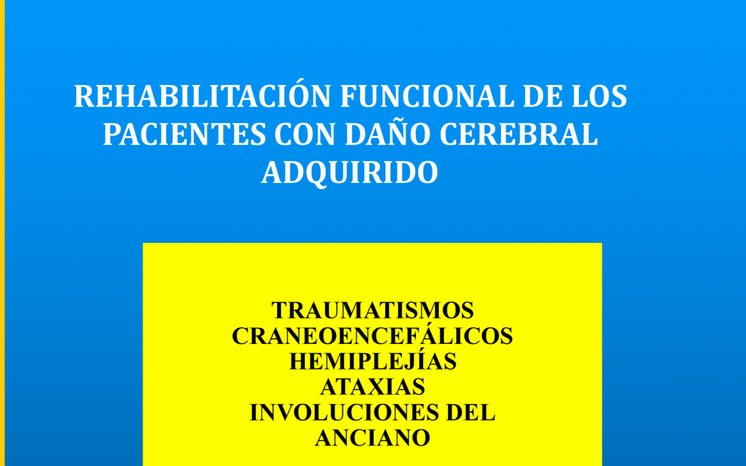 Reseña libro: Rehabilitación funcional de los pacientes con daño cerebral adquirido.