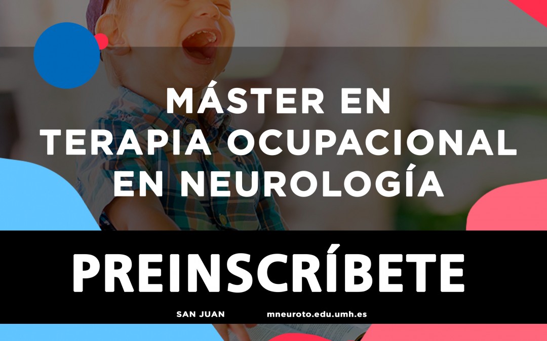 Continúa abierta la preinscripción al Máster Universitario en Terapia Ocupacional en Neurología 2023-24.